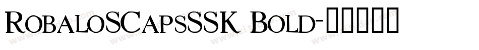 RobaloSCapsSSK Bold字体转换